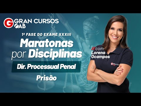 Maratonas por Disciplinas 1ª Fase do Exame XXXIII | Dir. Proc. Penal – Prisão