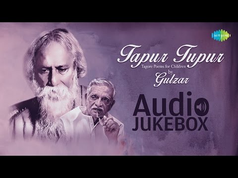 Tapur Tupur | Rabindranath Tagore | Poems For Children By Gulzar | Shantanu Moitra | Audio Jukebox