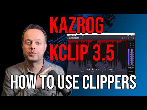 Kazrog KClip 3.5 and how to use clippers in music production