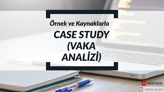 Case Study`ye dair her şey |Kaynaklar , çeşitleri ,kaynak önermeli