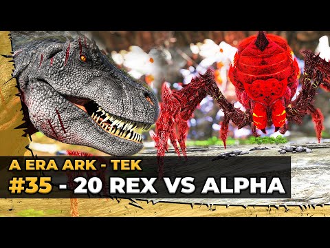#35 [TEK] 20 T Rex Vs Boss Alpha - A Era Ark