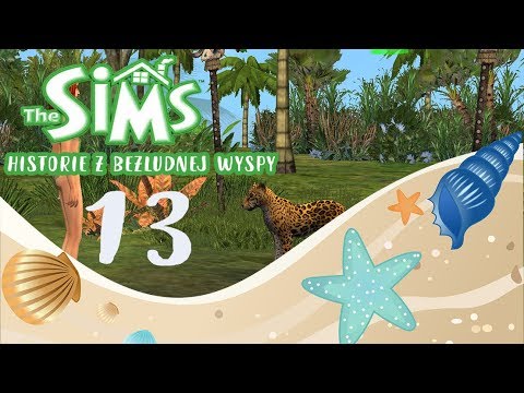 The Sims Historie z Bezludnej Wyspy || Rozdział 17, 18 - Kici kici kotku!