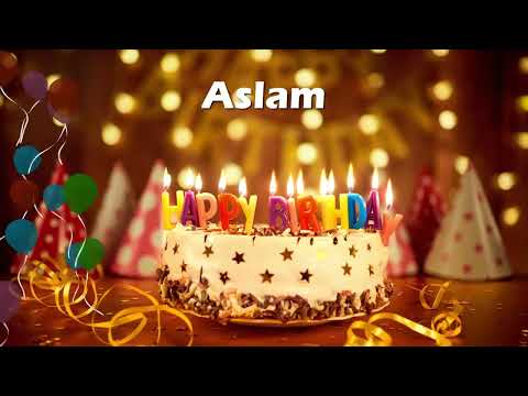 Happy Birthday Aslam | Birthday Cake Aslam | Birthday Song Aslam | Birthday Wishes Aslam