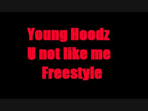 Young Hoodz - U not like me ( Freestyle )