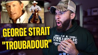 FIRST TIME HEARING GEORGE STRAIT - &quot;TROUBADOUR&quot; *REACTION*