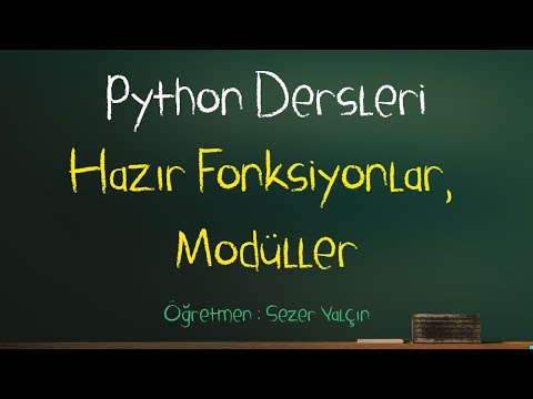 Python Dersleri 017 - Hazır Fonksiyonlar, Modüller