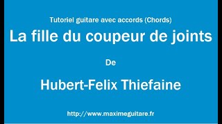 La fille du coupeur de joints(Hubert-Fy©lix Thiy©faine)-Tutoriel guitare avec partition en description