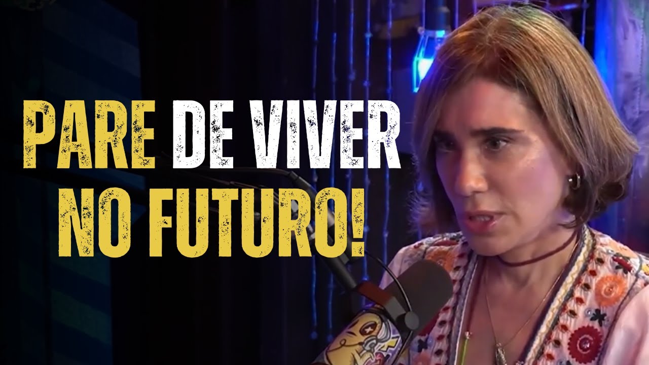 Pare de Viver no Futuro! A Verdade Brutal Sobre o Agora - Dra. Ana Beatriz Barbosa -💪🏽[MOTIVACIONAL]