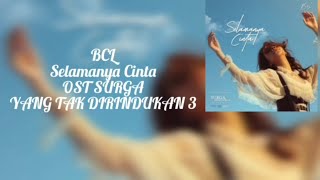 Download lagu BCL - SELAMANYA CINTA (Lirik & Audio) | OST. SURGA YANG TAK DIRINDUKAN 3 (ext) mp3
