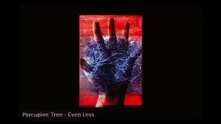 Porcupine Tree - Even Less (Studio Version)