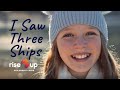 I Saw Three Ships (Official Music Video) | Rise Up Children’s Choir