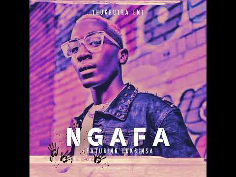 ThukhuthaEnt - Ngafa (Official audio) Feat. TuksinSA