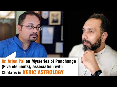 Dr. Arjun Pai on Mysteries of Panchanga (Five elements), association with Chakras IN VEDIC ASTROLOGY