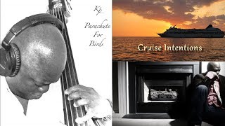 Kevin L Jones [Kj] - Cruise Intentions [Parachute for Birds 2015]