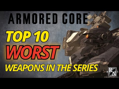 The Top 10 WORST Armored Core Weapons in the Series | Ravens Cortex