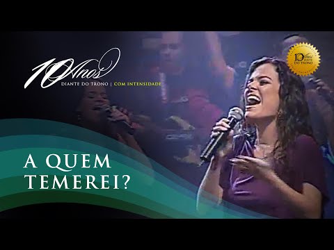 A Quem Temerei - Diante do Trono
