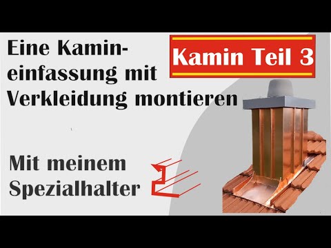 Kamineinfassung und Kaminverkleidung mit Spezialhalter am Dach montieren.
