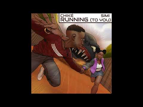 Chiké & Simi – Running (To You) [Official Audio]