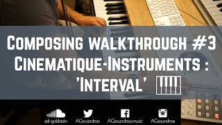 Video thumbnail for Composing walkthrough No. 3 featuring - 'Interval' By Cinematique-Instruments by Adi Goldstein