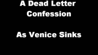 Dead Letter Confession - As Venice Sinks