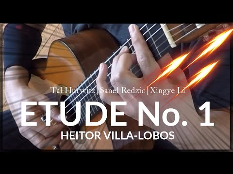Etude No. 1 by Heitor Villa-Lobos - 3 Versions by Tal Hurwitz, Sanel Redzic & Xingye Li