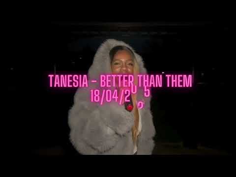Tanesia - Better Than Them - Promo vid