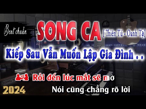 KARAOKE SONG CA Nam / Nữ Kiếp Sau Vẫn Muốn Lập Gia Đình Với Em ( Thiên Tú - Oanh Tạ )