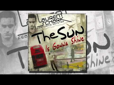 Laurent Schark Feat. Geyster - The Sun Is Gonna Shine (Radio Edit)