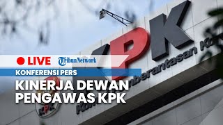 LIVE : Konferensi Pers Terkait Kinerja Dewan Pengawas KPK Tahun 2022
