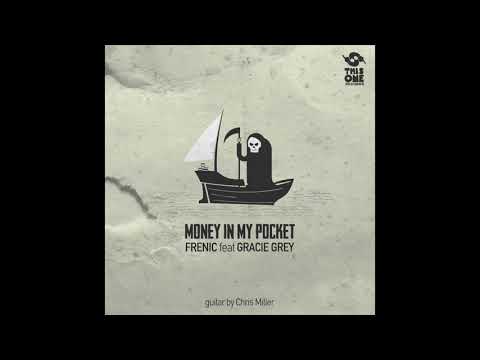 Frenic - Money in my Pocket feat Gracie Grey