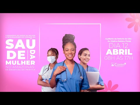 V Seminário de Saúde da Mulher é realizado pelo Coren/AM 