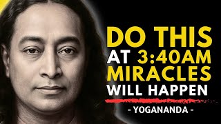 Do This for 3 Minutes at 3:40 AM, Miracles Start in 21 Days | Paramahansa Yogananda