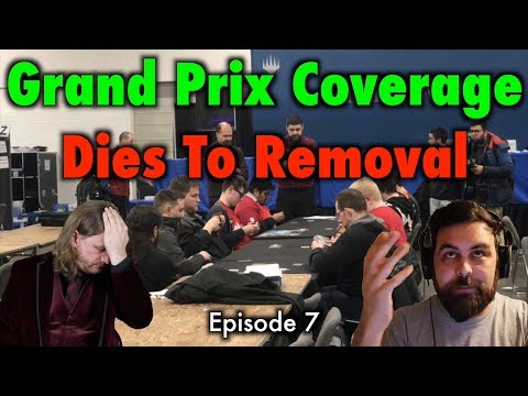 Dies To Removal Episode 7: Grand Prix Coverage - A Magic: The Gathering Podcast