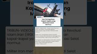 Melintasi Selat Hormuz Tak Bisa Sembarangan, Iran Sebut Ranjau Laut Bertebaran Bisa Bahayakan Kapal