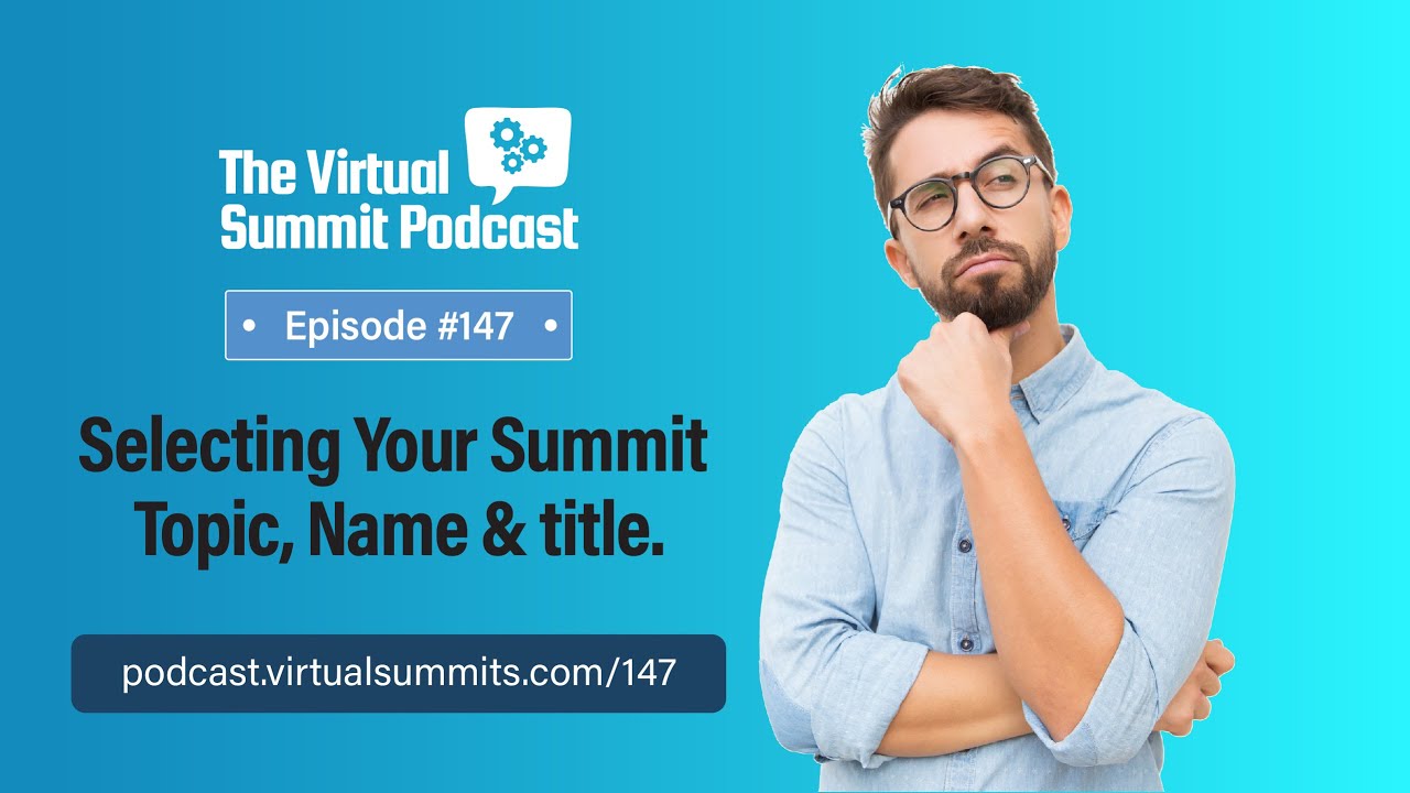 Selecting Your Virtual Summit Topic, Name, & Title