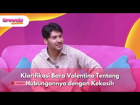 Klarifikasi Bara Valentino Tentang Hubungannya dengan Kekasih - BROWNIS (30/10/2025) P1