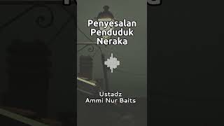 Download lagu Penyesalan Penduduk Neraka | Ustadz Ammi Nur Baits #shorts #neraka #amminurbaits #sunnah mp3