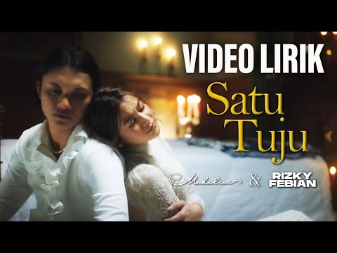 MAHALINI & RIZKY FEBIAN - SATU TUJU (VIDEO LIRIK) LIRIK LAGU TERBARU