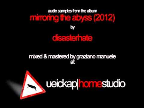 Disasterhate Mirroring The Abyss Sampler 2012