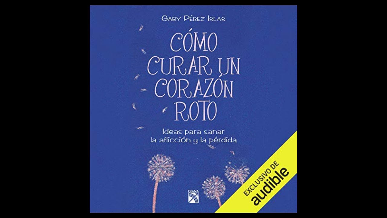Cómo curar un corazón roto (Audiolibro) 🎧 de Gaby Pérez Islas