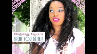 Treat You Better - Shawn Mendes (Elishema Cover)