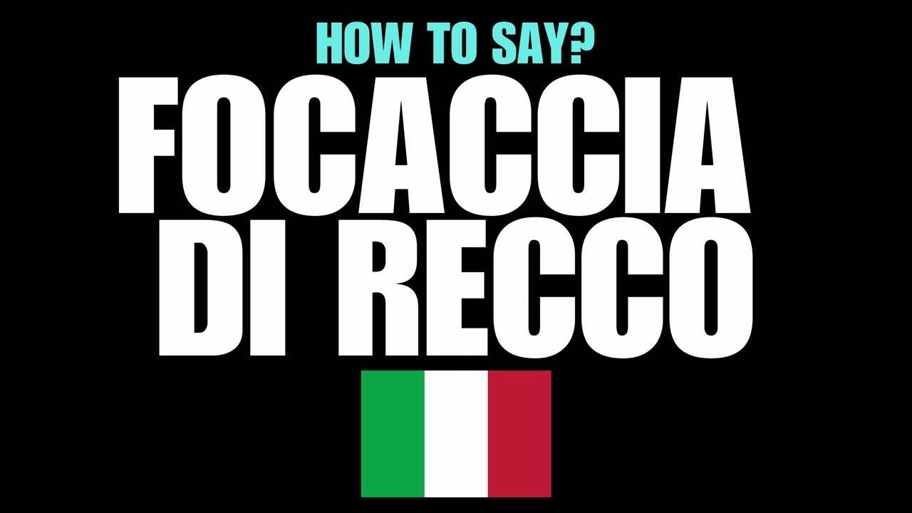 HOW TO PRONOUNCE FOCACCIA DI RECCO CORRECTLY? NATIVE ITALIAN PRONUNCIATION