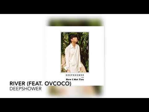 Deepshower (feat.OVCOCO) - River