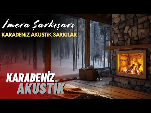 İmera Şarkıları 🎶 Slow Karadeniz Akustik Şarkılar