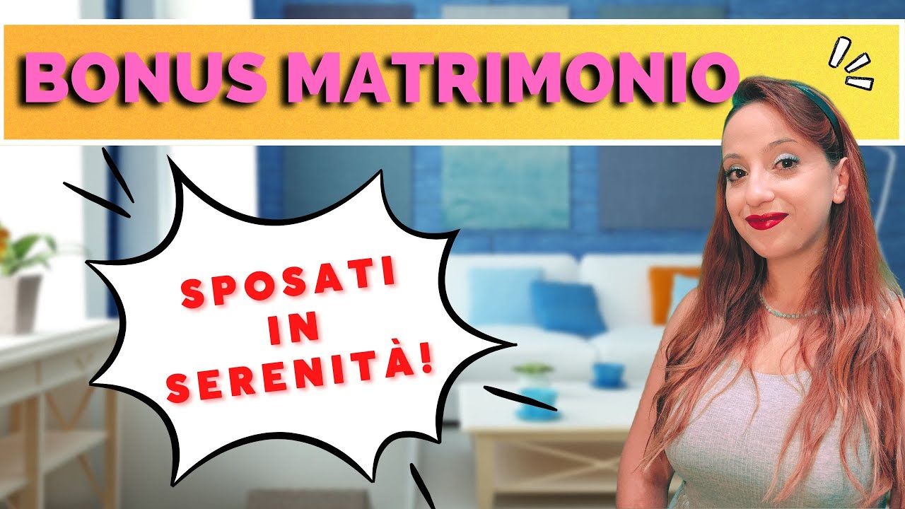 BONUS MATRIMONIO : Come funziona Come si richiede