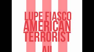 American Terrorist III - Lupe Fiasco FULL HQ