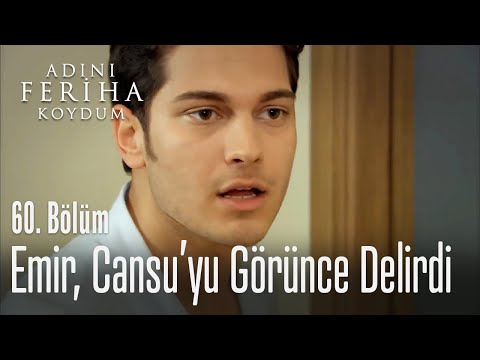 Emir, Cansu'yu görünce çılgına döndü - Adını Feriha Koydum 60. Bölüm
