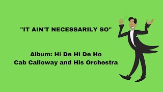 "It Ain't Necessarily So" — Cab Calloway (Lyrics)