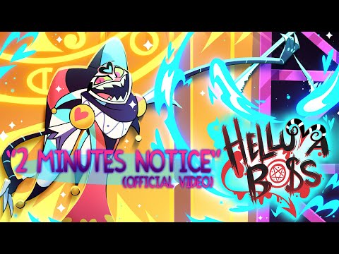 2 MINUTES NOTICE -(OFFICIAL VIDEO) // HELLUVA BOSS