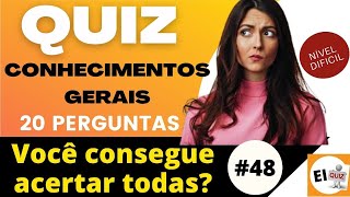 QUIZ DE CONHECIMENTOS GERAIS #48 | NVEL DIFCIL 
